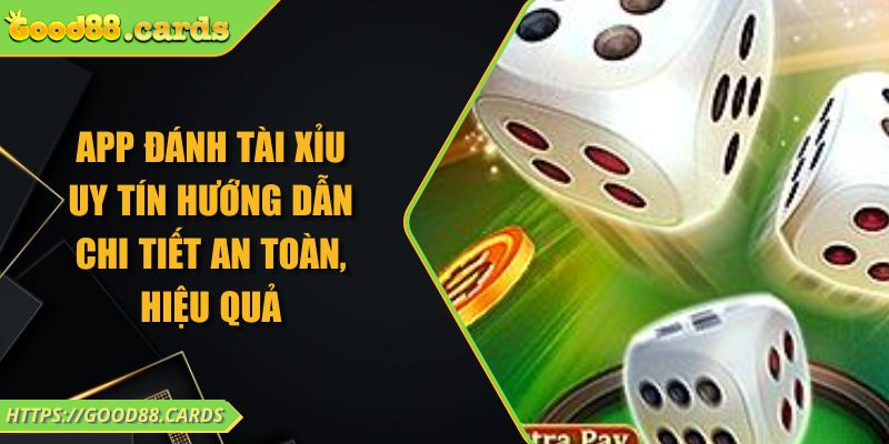 App Đánh Tài Xỉu Uy Tín Hướng Dẫn Chi Tiết An Toàn, Hiệu Quả 4 App Đánh Tài Xỉu Uy Tín Hướng Dẫn Chi Tiết An Toàn, Hiệu Quả