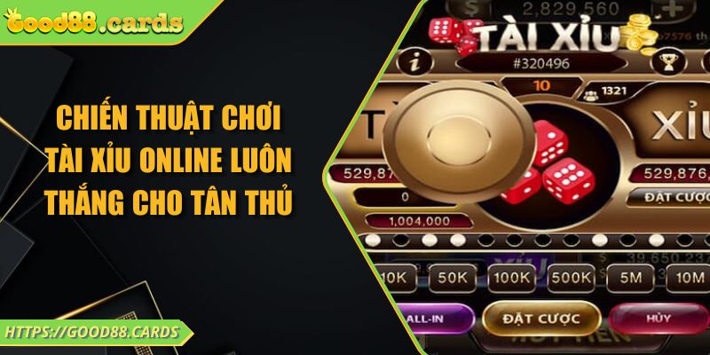 Chiến Thuật Chơi Tài Xỉu Online Luôn Thắng Cho Tân Thủ 6 Chiến Thuật Chơi Tài Xỉu Online Luôn Thắng Cho Tân Thủ